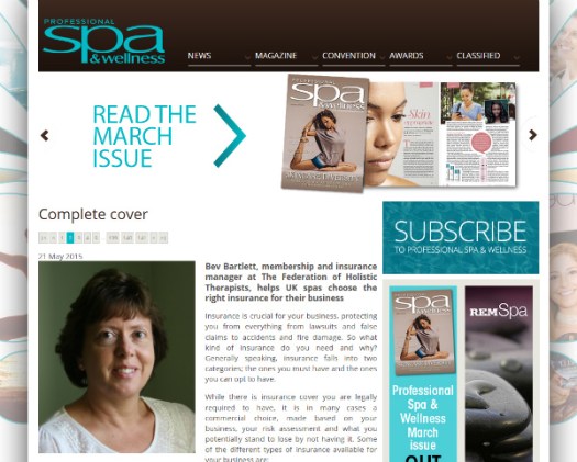FHT’s membership and insurance manager, Bev Bartlett, helps UK spas choose the right insurance for their business in an article published on the Professional Spa & Wellness website. As well as explaining the benefits of employers’ liability and medical malpractice, the piece also looks at some lesser-known types of insurance cover, such as business interruption and employee dishonesty.