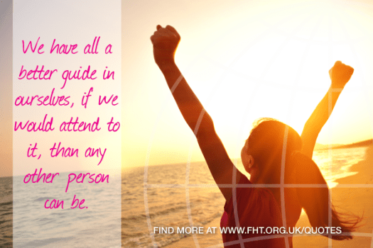 We have all a better guide in ourselves, if we would attend to it, than any other person can be.