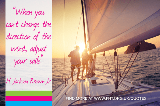 when you can't change the direction of the wind, adjust your sails